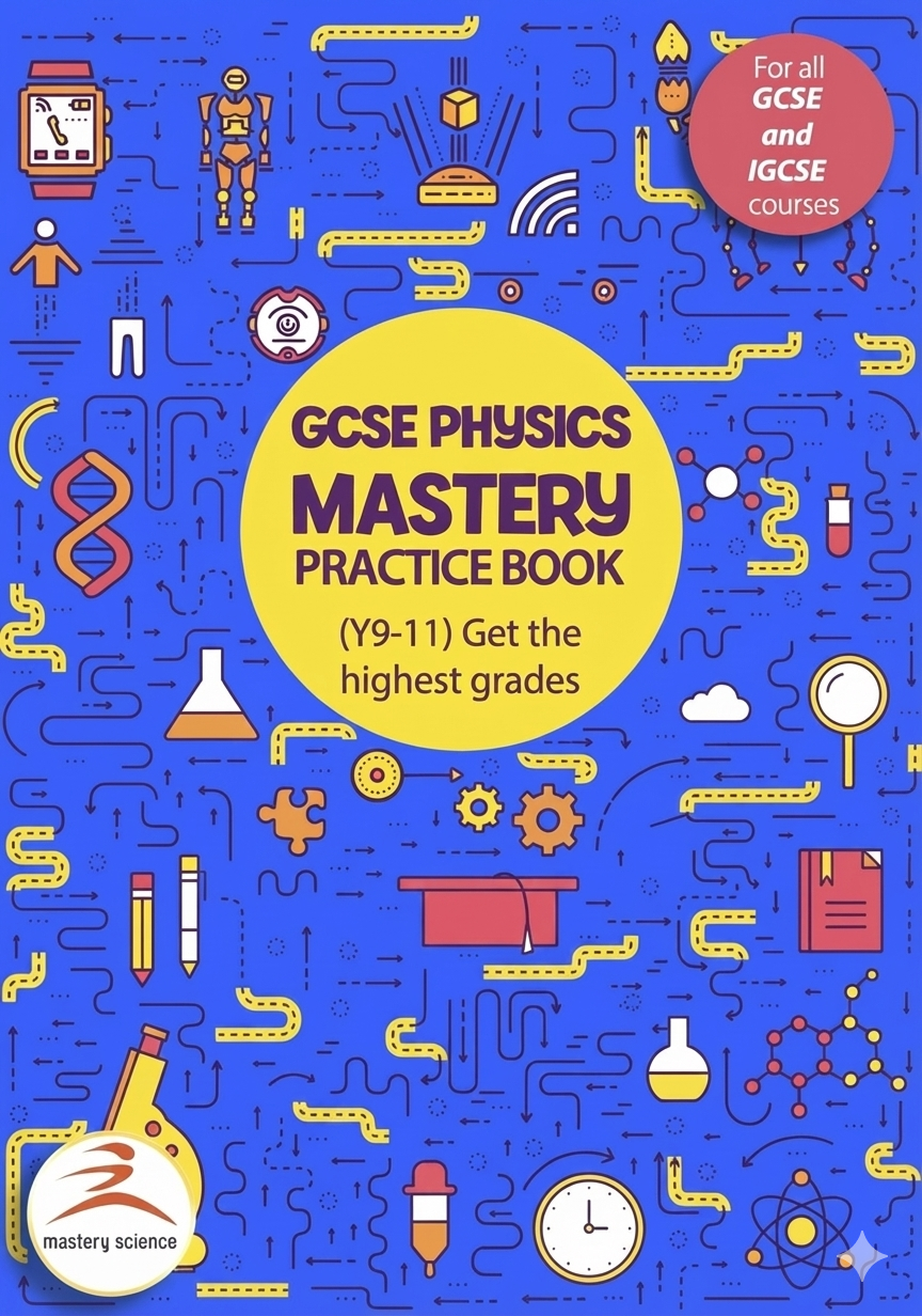 GCSE (Y9-11) Physics Mastery Practice Book